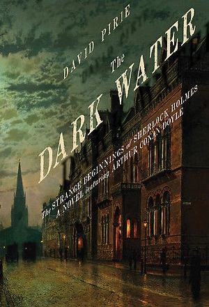 [The Dark Beginnings of Sherlock Holmes 03] • The Dark Water · the Strange Beginnings of Sherlock Holmes